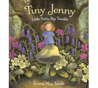 Tiny Jenny: Little Fairy, Big Trouble