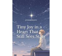 Tiny Joy in a Heart That Still Sees Stars