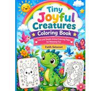 Tiny Joyful Creatures Coloring Book: Cute and Simple Animal Coloring Pages for Relaxing Fun