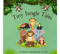 Tiny Jungle Tales: Fun Rhymes book with moral lessons for kids