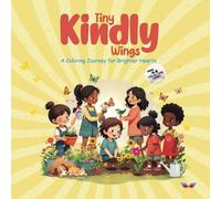 Tiny Kindly Wings: A Coloring Journey for Brighter Hearts | Coloring Book for Ages 4 to 6
