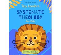 Tiny Leaders: Systematic Theology for Kids - King James Version