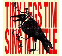 Tiny Legs Tim - Sing My Title