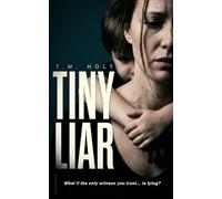 Tiny Liar: A Psychological Domestic Suspense Thriller
