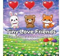 Tiny Love Friends: Cute Critters, Cozy Love Moments (Tiny Friends Coloring Book Series)