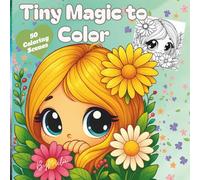 Tiny magic to color: Sweet creatures to dream on every page