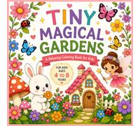 Tiny Magical Gardens: 40 Adorable Coloring Pages Filled with Fairy Gardens, Tiny Animals, Mushrooms, Cute Cottages, Flowers, Friendly Gnomes, and Magical Nature for Kids Ages 4-8