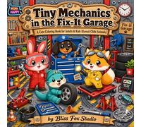 Tiny Mechanics in the Fix-It Garage: A Cute Coloring Book for Adults & Kids (Kawaii Chibi Animals)