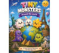 Tiny Monsters Around the World: A Cute Coloring Adventure for Kids Ages 3-8 (Tiny Monsters World Adventures)