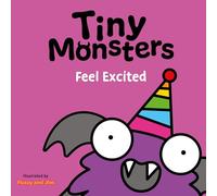 Tiny Monsters Feel Excited: 10 (Big Emotions Tiny Monsters 10-Book Collection: Manners, Behaviours and Feelings)