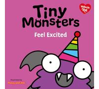 Tiny Monsters Feel Excited: 10 (Big Emotions Tiny Monsters 10-Book Collection: Manners, Behaviours and Feelings)