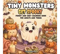 Tiny Monsters Get Spooky: Funny and Cozy Coloring Book for Adults and Teens (Tiny Monsters Coloring Books)