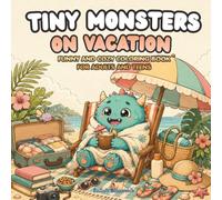 Tiny Monsters on Vacation: Funny and Cozy Coloring Book for Adults and Teens (Tiny Monsters Coloring Books)