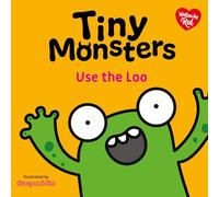 Tiny Monsters Use the Loo: 3 (Big Emotions Tiny Monsters 10-Book Collection: Manners, Behaviours and Feelings)