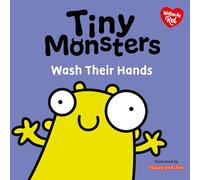 Tiny Monsters Wash Their Hands: 5 (Big Emotions Tiny Monsters 10-Book Collection: Manners, Behaviours and Feelings)
