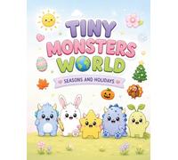 Tiny Monsters World: Seasons and Holidays (Tiny Monsters World Adventures)