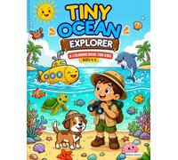 Tiny Ocean Explorer: Bold & Easy Ocean Colouring & Activity Book for Kids Ages 4-8 | Fun Sea Animals, Submarines, Mazes, Tracing & Learning Activities