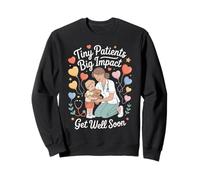 Tiny Patients Big Impact Get Well Soon Nurse Sweatshirt