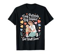 Tiny Patients Big Impact Get Well Soon Nurse T-Shirt