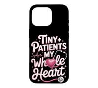 Tiny Patients My Whole Heart Pediatric Nurse Case for iPhone 16 Pro