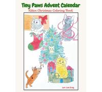 Tiny Paws Advent Calendar Kitten Christmas Coloring Book: You Bring the Color!