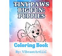 Tiny Paws, Big Fun: Puppies: A Fun and Adorable Puppy Coloring Book for Kids Ages 3-8 (Tiny Paws Series)