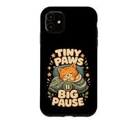 Tiny Paws Big Pause Sleepy Cat Nap Humor Case for iPhone 11