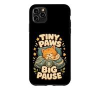 Tiny Paws Big Pause Sleepy Cat Nap Humor Case for iPhone 11 Pro Max