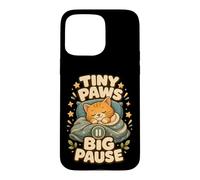 Tiny Paws Big Pause Sleepy Cat Nap Humor Case for iPhone 15 Pro Max