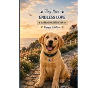 Tiny Paws - Endless Love: Labrador Retriever Puppy Edition