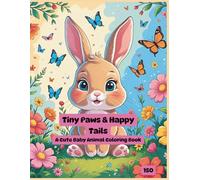 Tiny Paws & Happy Tails: A Cute Baby Animal Coloring Book