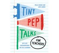 Tiny Pep Talks for Teachers : Bite-Size Encouragement for the Classroom