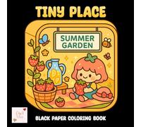 Tiny Place Black Paper Coloring Book: Small Worlds Full of Wonder (Tiny Dream Worlds)