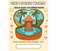 Tiny Pocket World Coloring Book: Bold & Easy Coloring book for adults teens kids