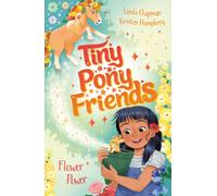 Tiny Pony Friends: Flower Power : Book 3
