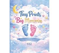 Tiny Prints Big Memories: A year of baby's footprints