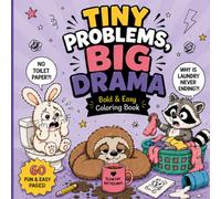 Tiny Problems, Big Drama: Bold & Easy Coloring Book