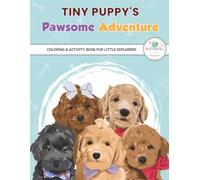 Tiny Puppy's Pawsome Adventure: Coloring & Activity Book for Little Explorers