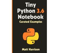 Tiny Python 3.6 Notebook: Curated Examples (Treading on Python)