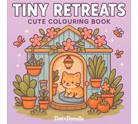 Tiny Retreats: Colouring book for Adults & Teens Featuring Cozy Animal Homes & Calming Scenes