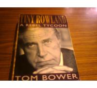Tiny Rowland: A Rebel Tycoon