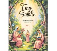 Tiny Saints - Lives in Images - Vol. 3