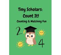 Tiny Scholars: Count It!: Counting & Matching Workbook for Kids Ages 3-5