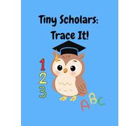 Tiny Scholars: Trace It!: Letters & Numbers Tracing Workbook for Kids Ages 3-5