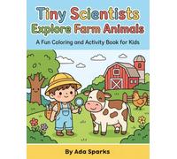 Tiny Scientists Explore Farm Animals: A Fun Coloring and Activity Book for Kids Ages 4-8