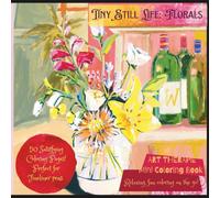 "Tiny Still Lifes: Florals" Mini Coloring Book; Pocket Sized 6x6"; 50 Coloring Pages: 'Art Therapie' Series; Miniature Floral Arrangements to Color!