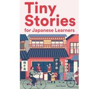 Tiny Stories for Japanese Learners: Short Stories in Japanese for Beginners and Intermediate Learners