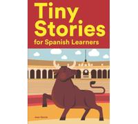 Tiny Stories for Spanish Learners: Short Stories in Spanish for Beginners and Intermediate Learners