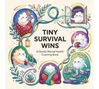 Tiny Survival Wins: A Gentle Mental Health Coloring Book