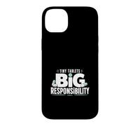 Tiny Tablets Big Responsibility Pharmacy Tech Case for iPhone 14 Plus